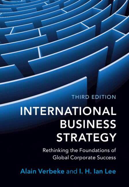 International Business Strategy: Rethinking the Foundations of Global Corporate Success Business, Finance & Career