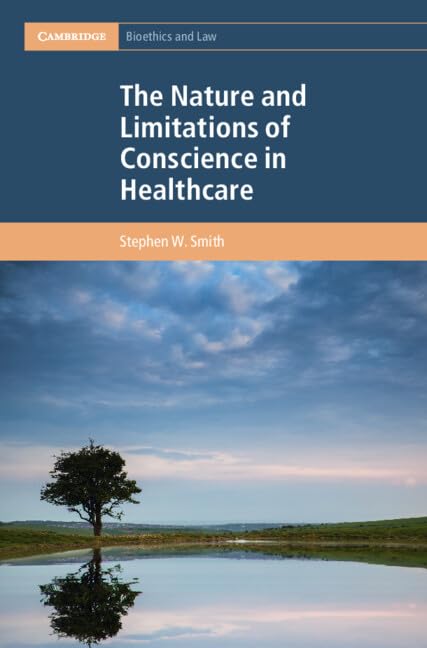 The Nature and Limitations of Conscience in Healthcare Medicine