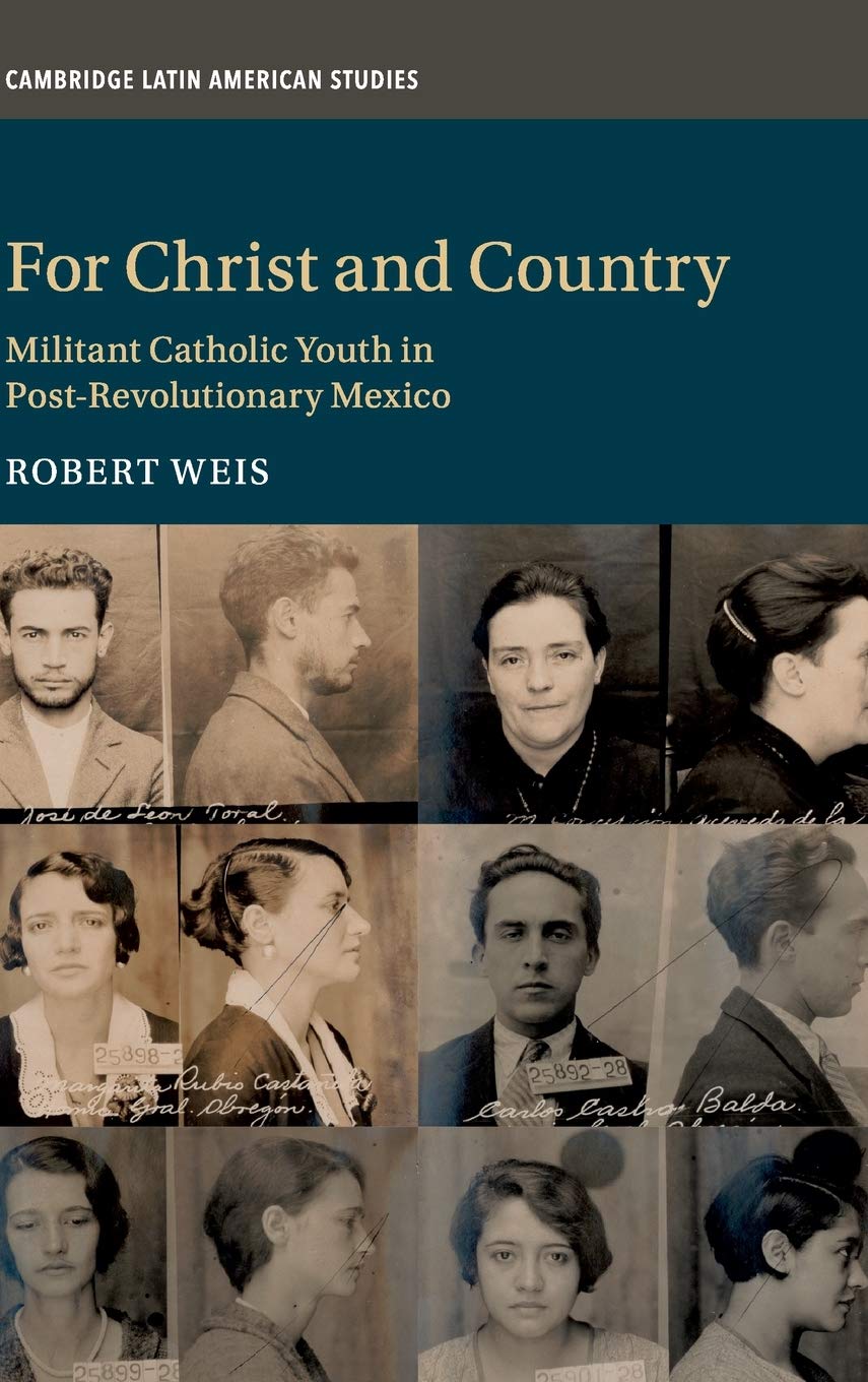 For Christ and Country: Militant Catholic Youth in Post-Revolutionary Mexico book