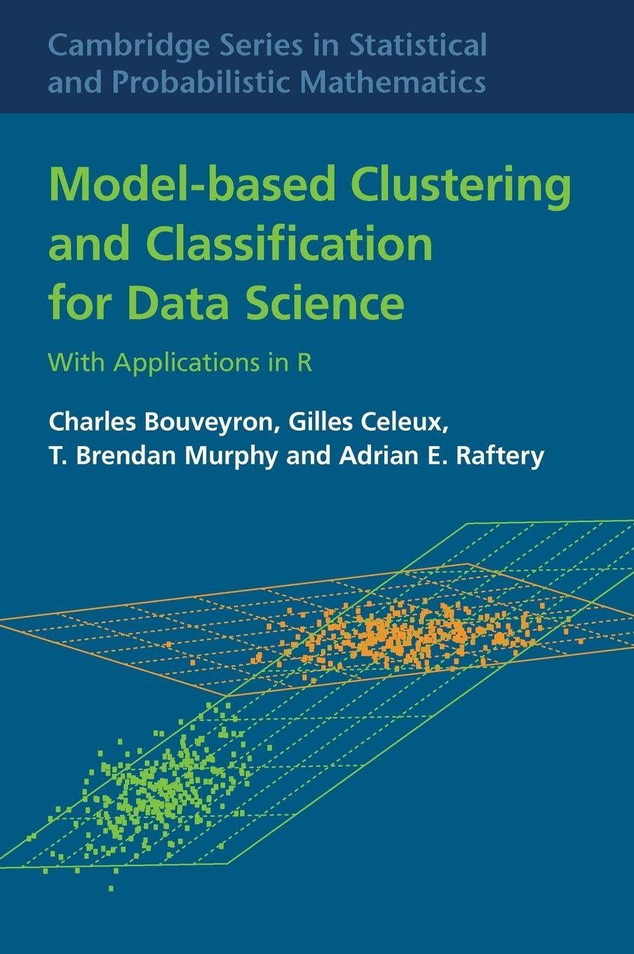 Model-Based Clustering and Classification for Data Science: With Applications in R (Cambridge Series in Statistical and Probabilistic Mathematics, Band 50) Medicine