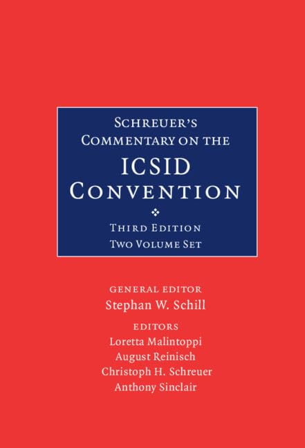 Schreuer's Commentary on the ICSID Convention 2 Volume Hardback Set, m. Buch, m. Buch: A Commentary on the Convention on the Settlement of ... between States and Nationals of Other States Law