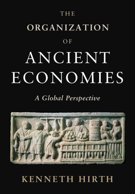 The Organization of Ancient Economies: A Global Perspective Social Sciences