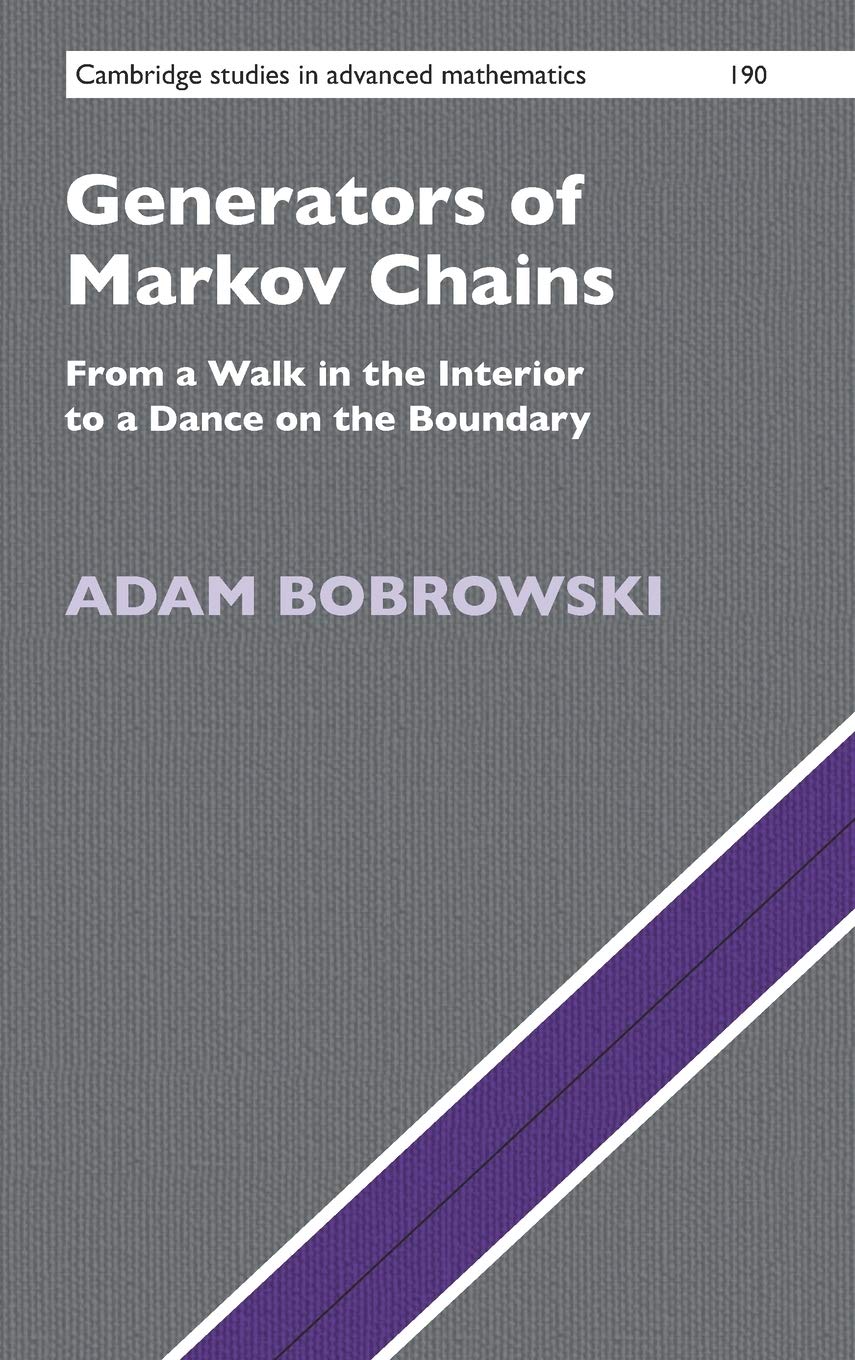 Generators of Markov Chains: From a Walk in the Interior to a Dance on the Boundary (Cambridge Studies in Advanced Mathematics, Band 190) (Cambridge Studies in Advanced Mathematics, 190, Band 190) Mathematics