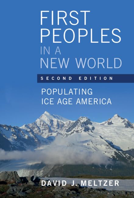 First Peoples in a New World: Populating Ice Age America Books