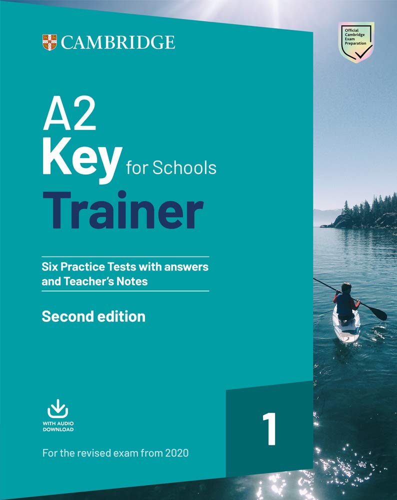 A2 Key for Schools Trainer 1 for the Revised Exam from 2020 Six Practice Tests with Answers and Teacher's Notes with Downloadable Audio book