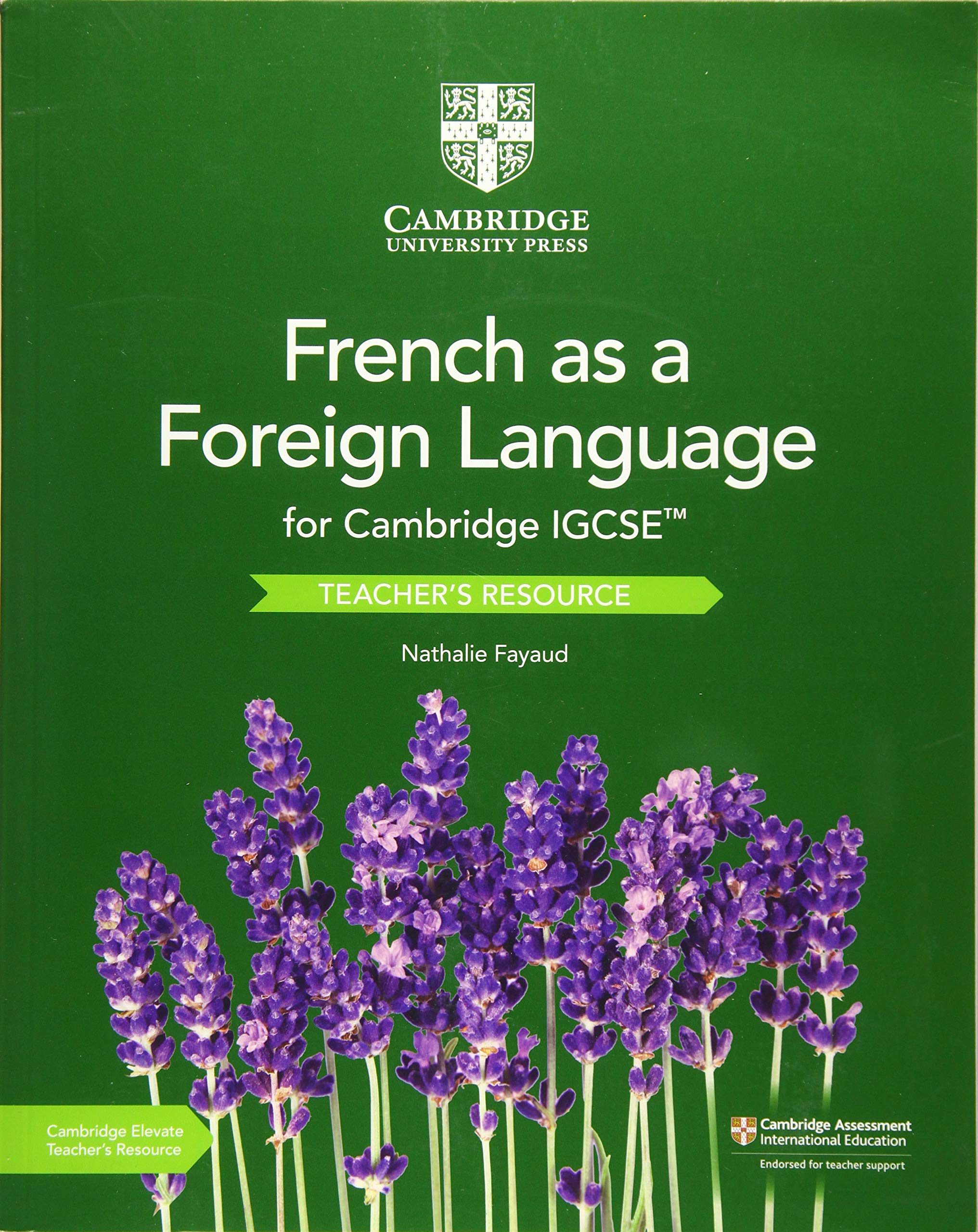 Cambridge IGCSE™ French as a Foreign Language Teacher’s Resource with Digital Access book