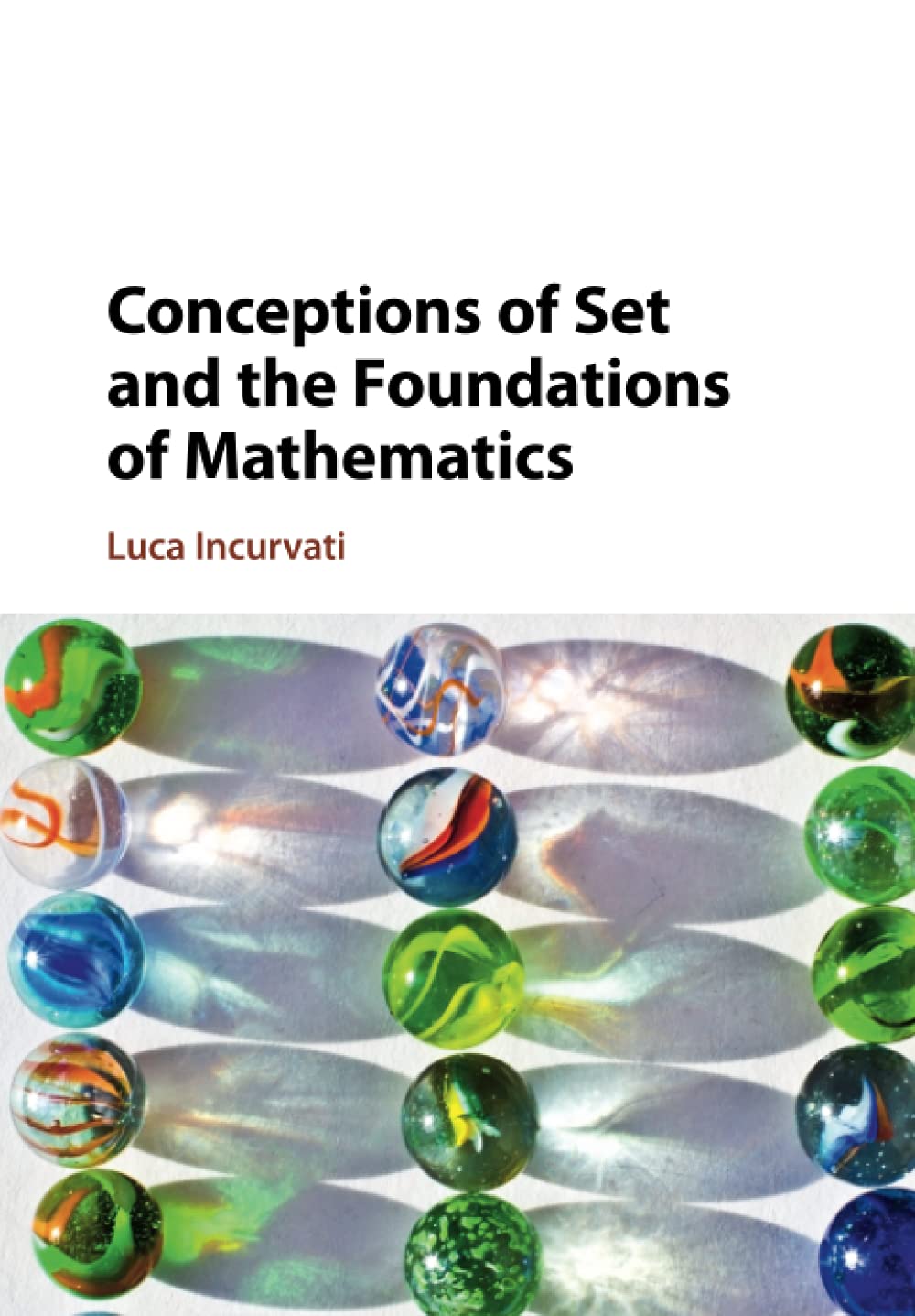 Conceptions of Set and the Foundations of Mathematics Mathematics