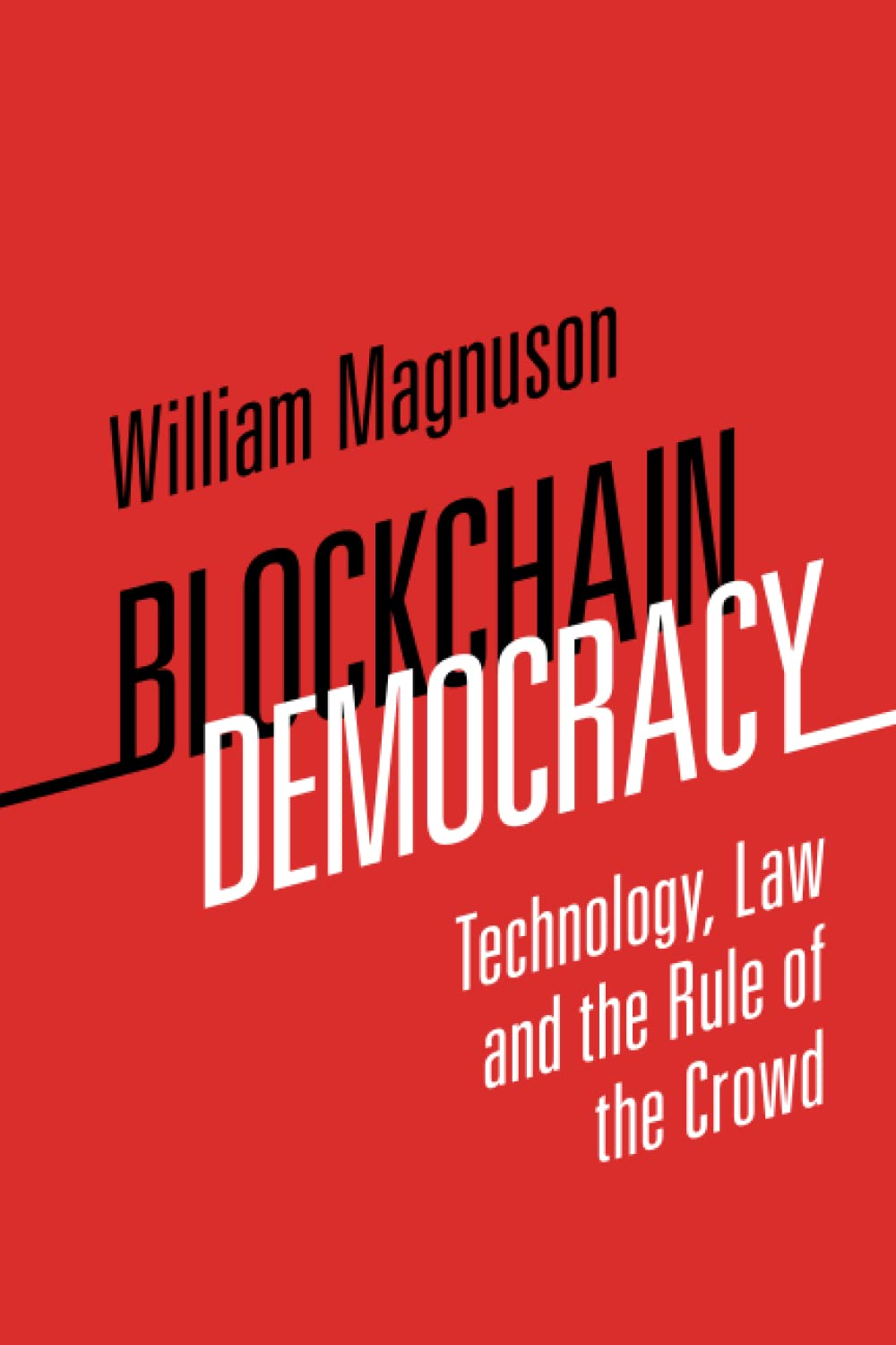 Blockchain Democracy: Technology, Law and the Rule of the Crowd Law