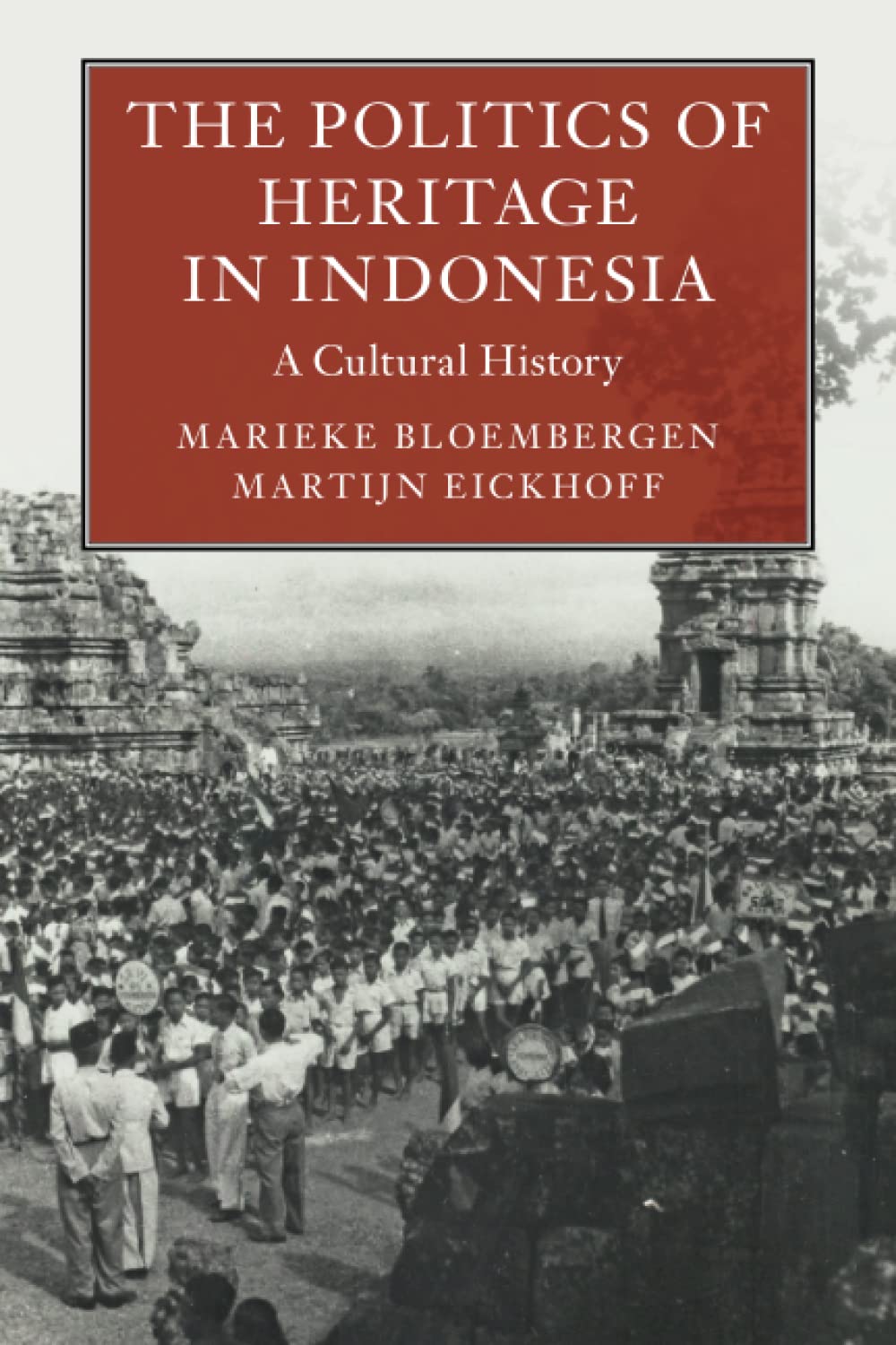 The Politics of Heritage in Indonesia book