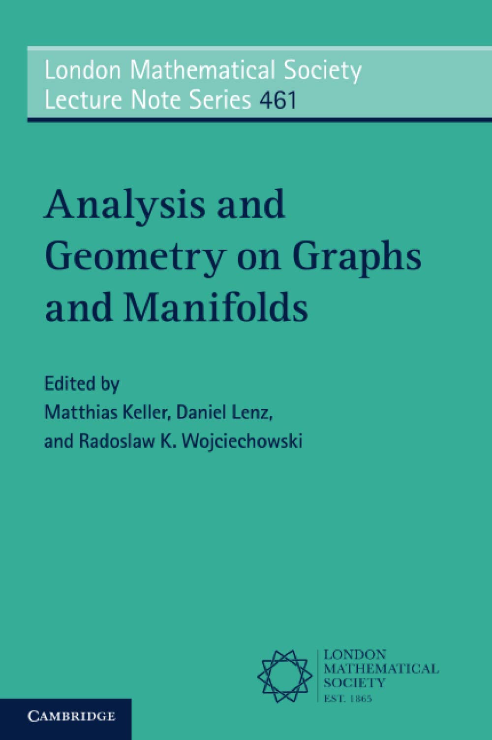Analysis and Geometry on Graphs and Manifolds (London Mathematical Society Lecture Note Series, 461, Band 461) Mathematics