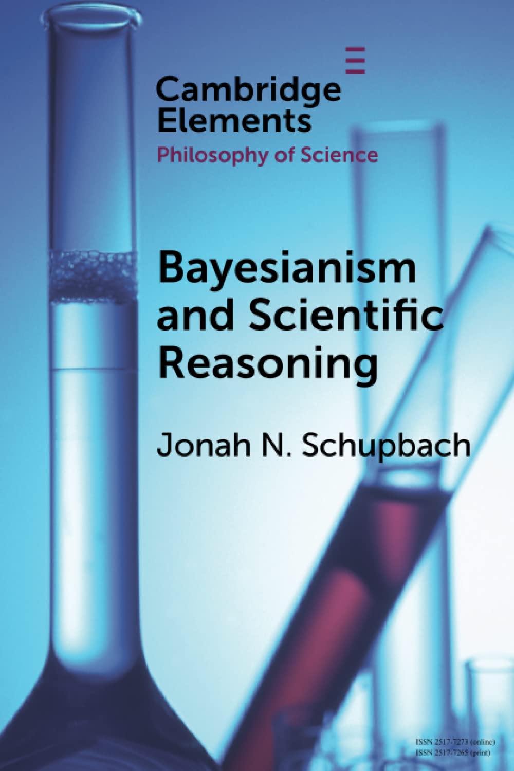 Bayesianism and Scientific Reasoning (Elements in the Philosophy of Science) Philosophy