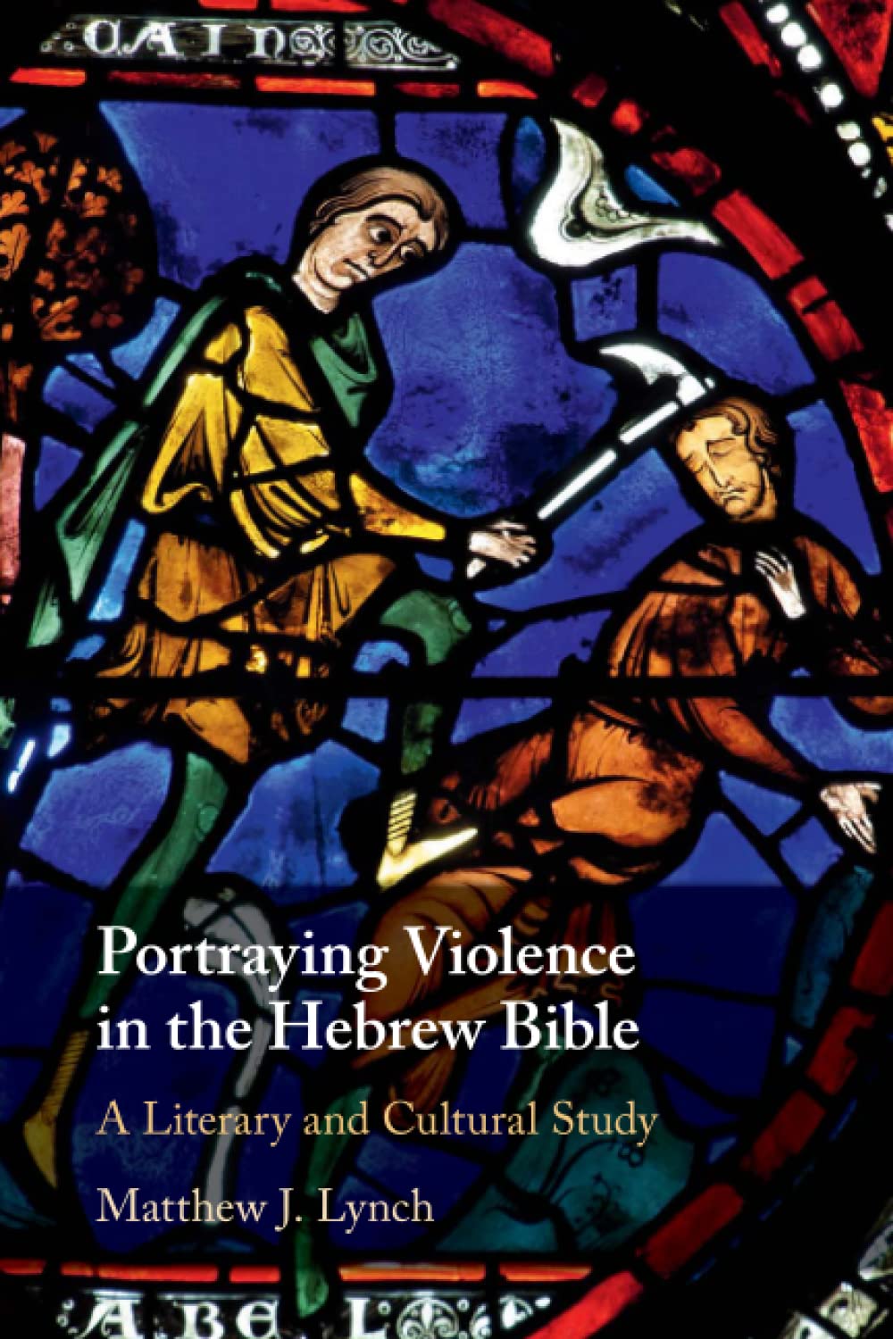 Portraying Violence in the Hebrew Bible: A Literary and Cultural Study Religion & Esotericism