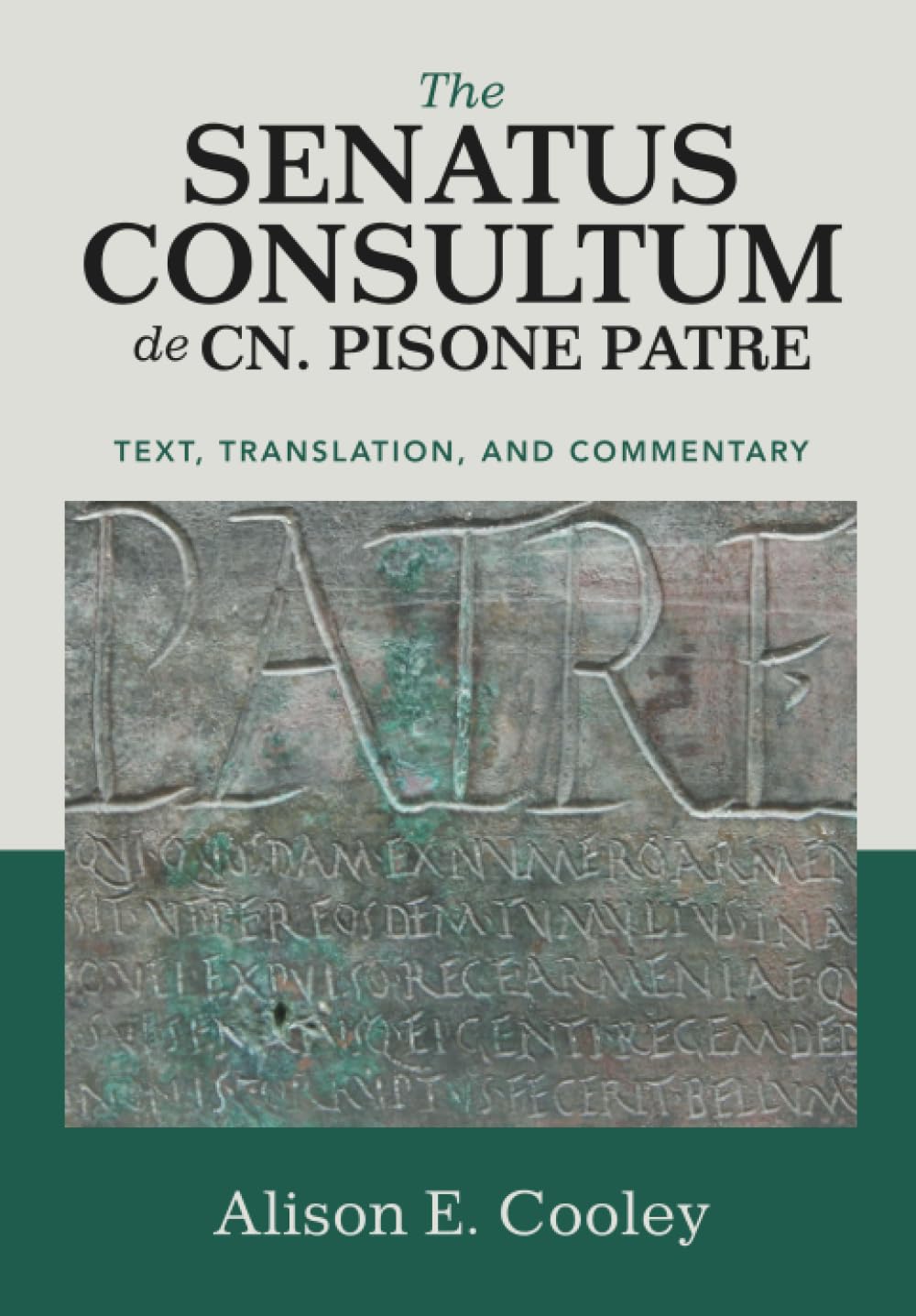 The Senatus Consultum de Cn. Pisone Patre: Text, Translation, and Commentary Politics & History