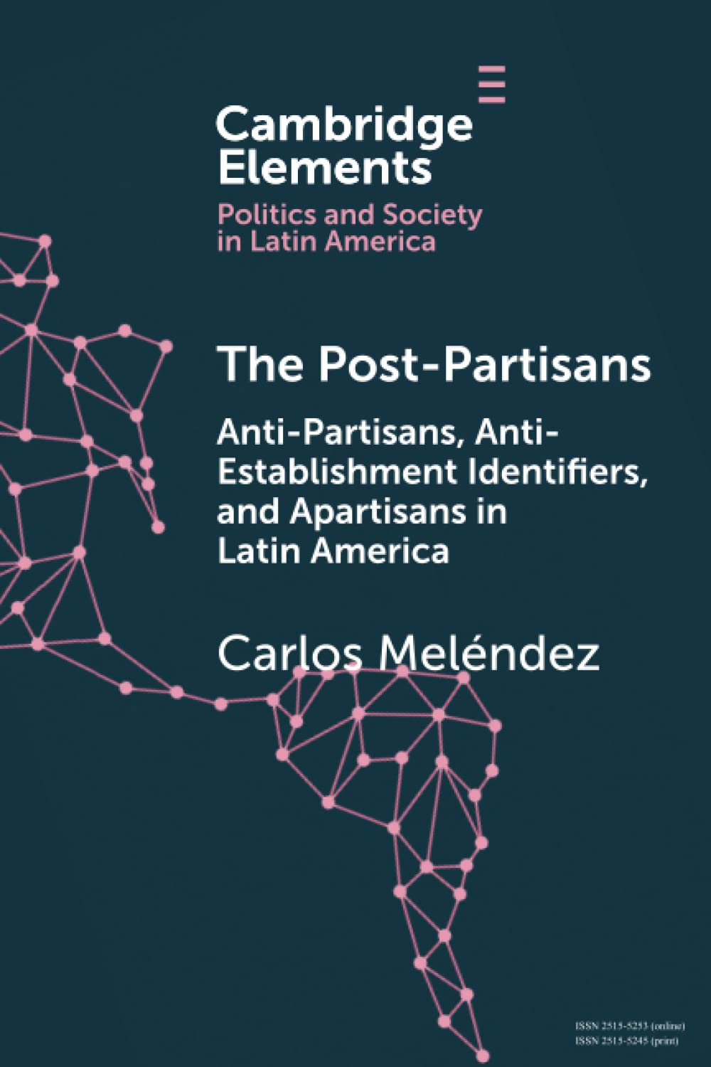 The Post-Partisans: Anti-Partisans, Anti-Establishment Identifiers, and Apartisans in Latin America (Cambridge Elements: Elements in Politics and Society in Latin America) Social Sciences