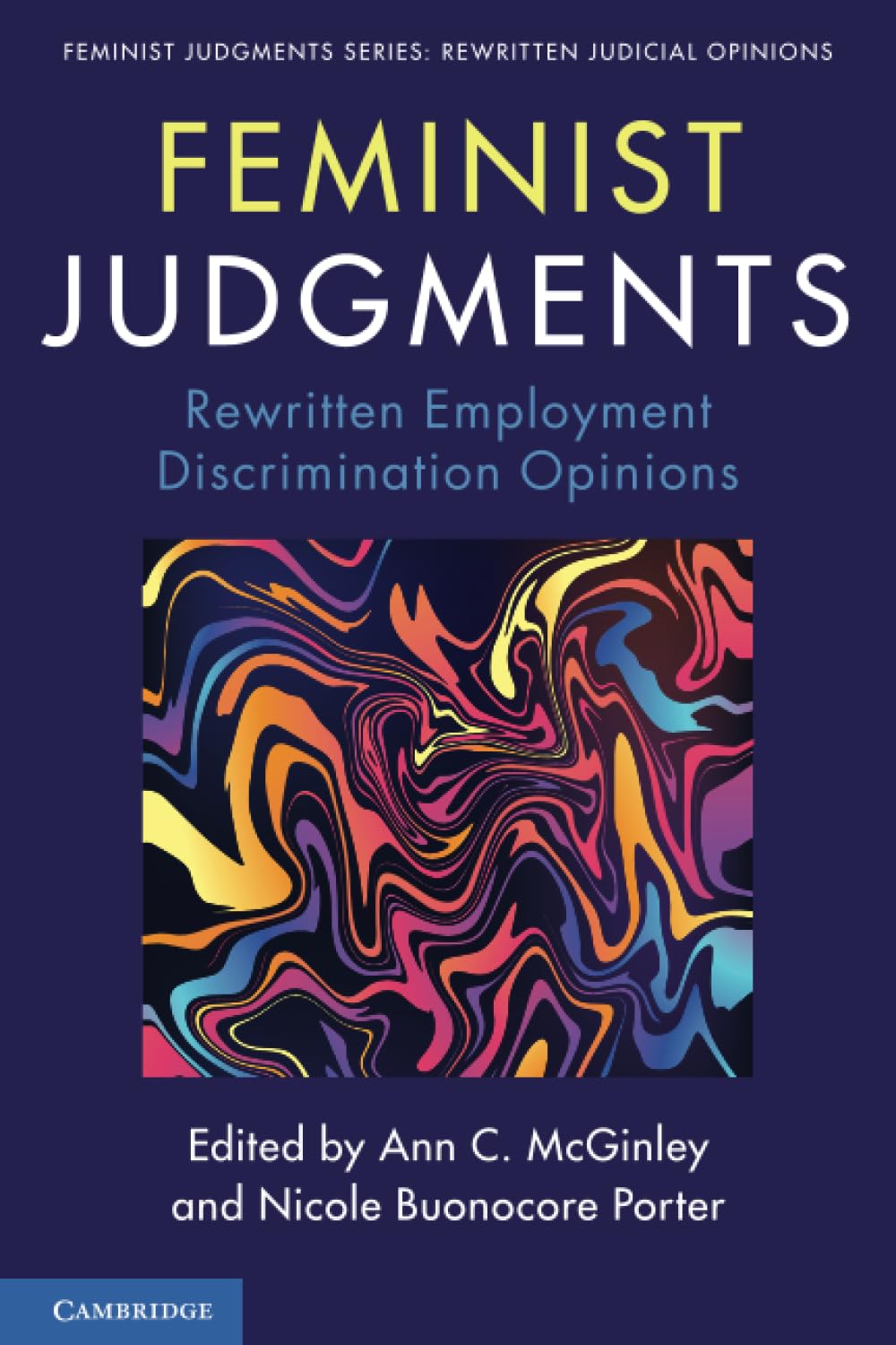 Feminist Judgments: Rewritten Employment Discrimination Opinions Law