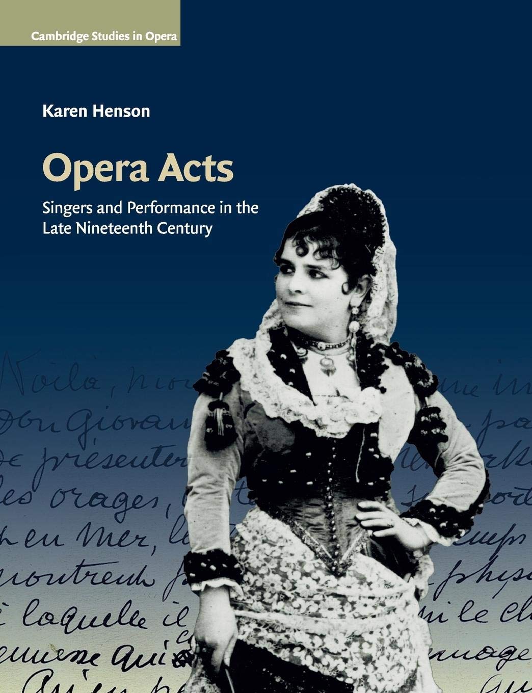 Opera Acts: Singers and Performance in the Late Nineteenth Century book