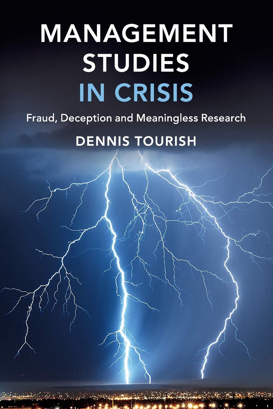 Management Studies in Crisis: Fraud, Deception and Meaningless Research book