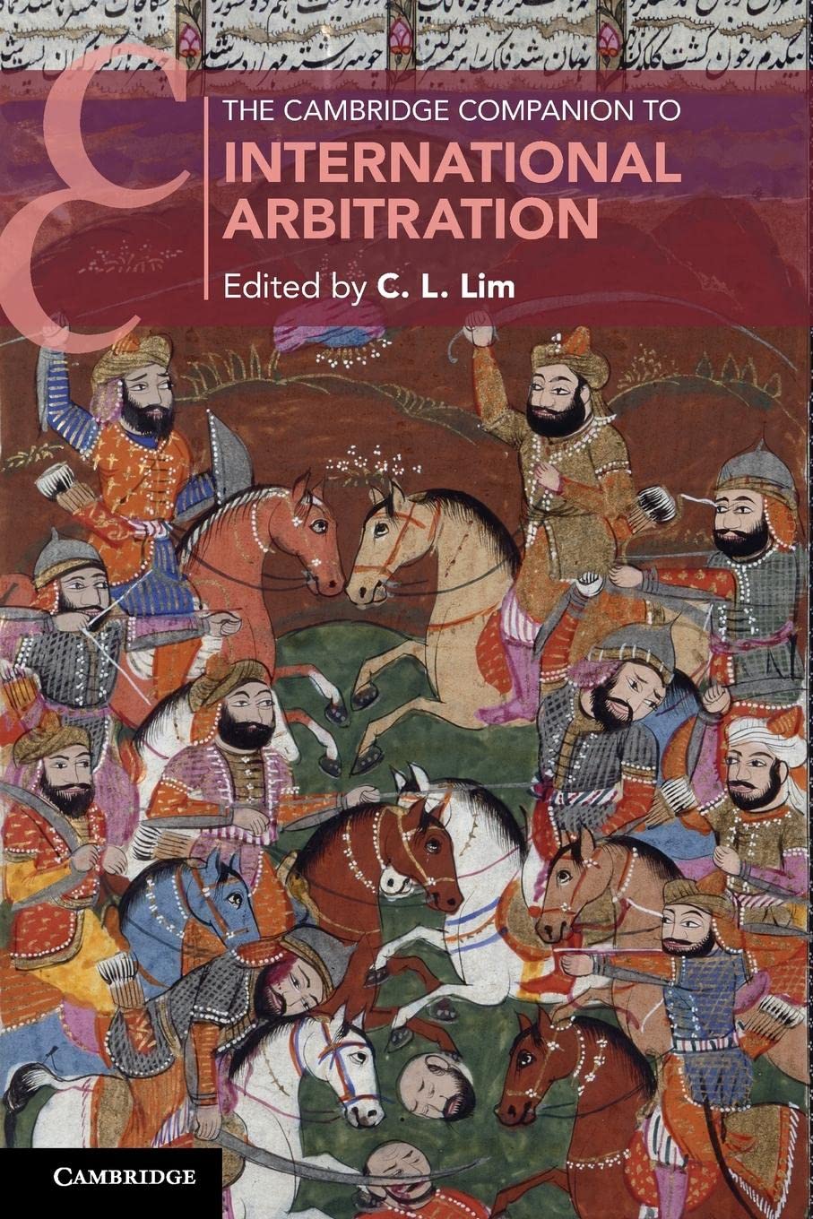 The Cambridge Companion to International Arbitration (Cambridge Companions to Law) Law