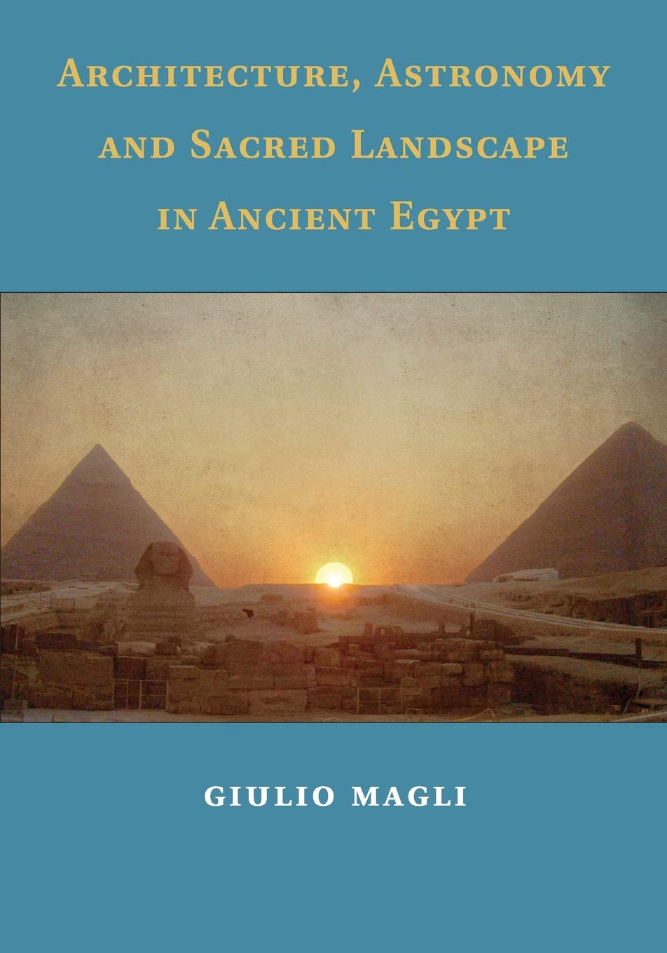 Architecture, Astronomy and Sacred Landscape in Ancient Egypt Law