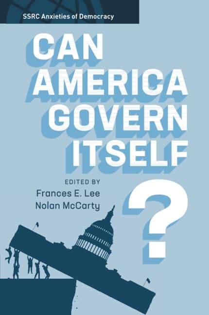 Can America Govern Itself? (SSRC Anxieties of Democracy) Law