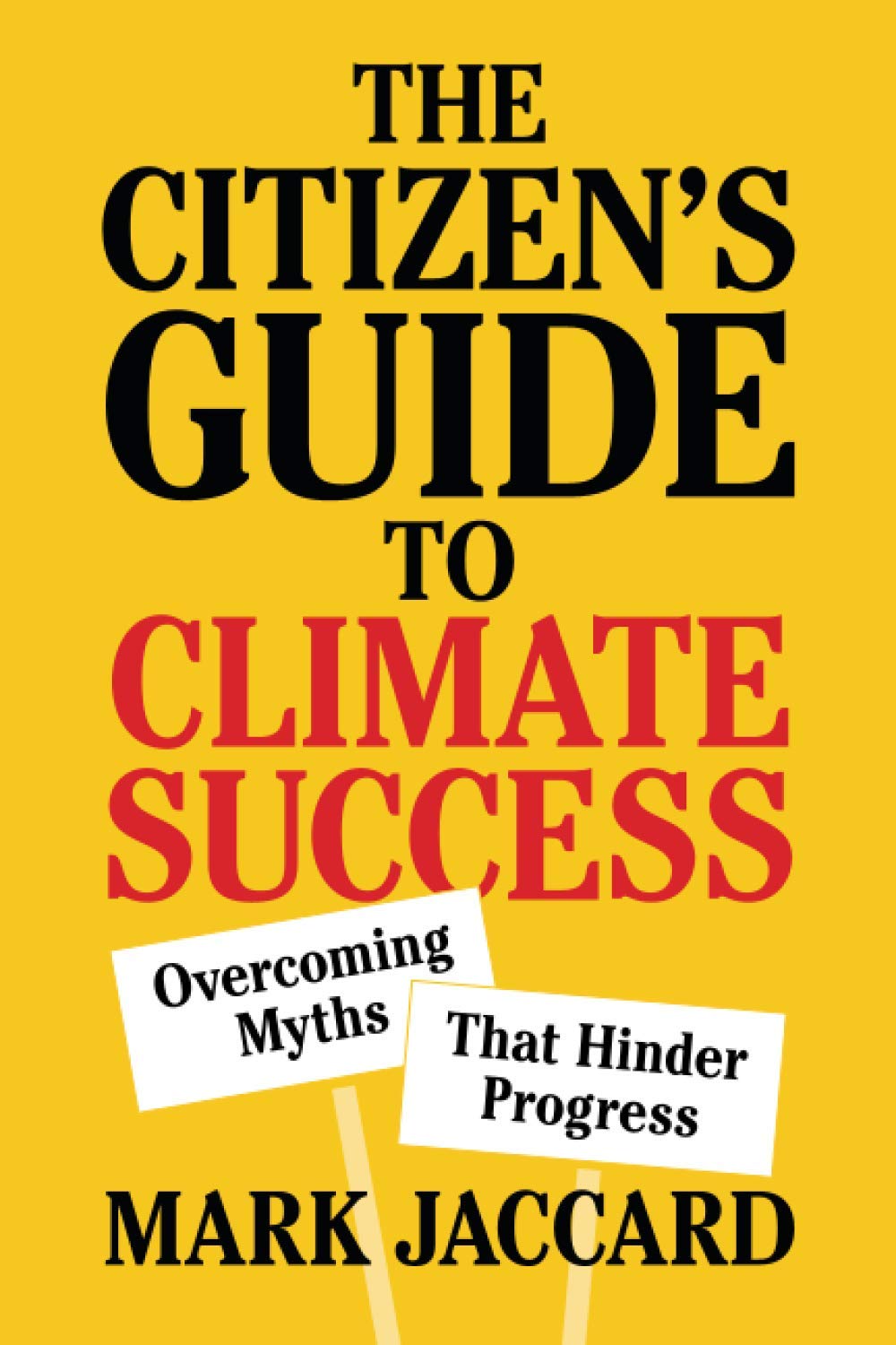 The Citizen's Guide to Climate Success: Overcoming Myths that Hinder Progress book