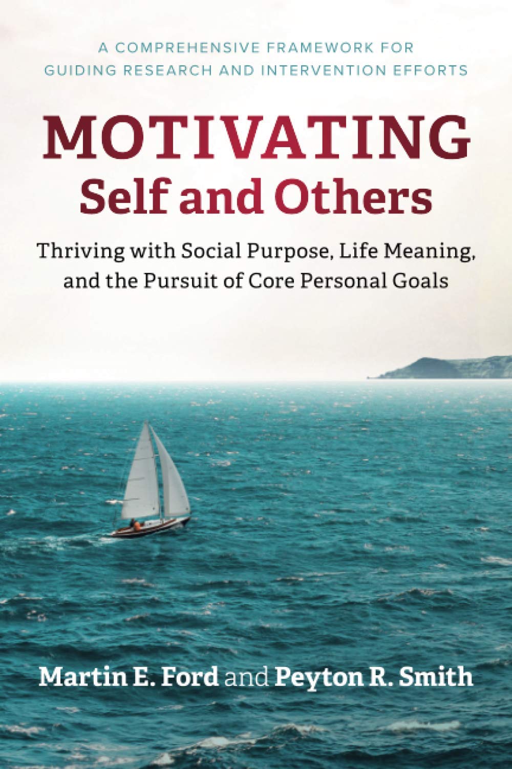 Motivating Self and Others: Thriving With Social Purpose, Life Meaning, and the Pursuit of Core Personal Goals Psychology