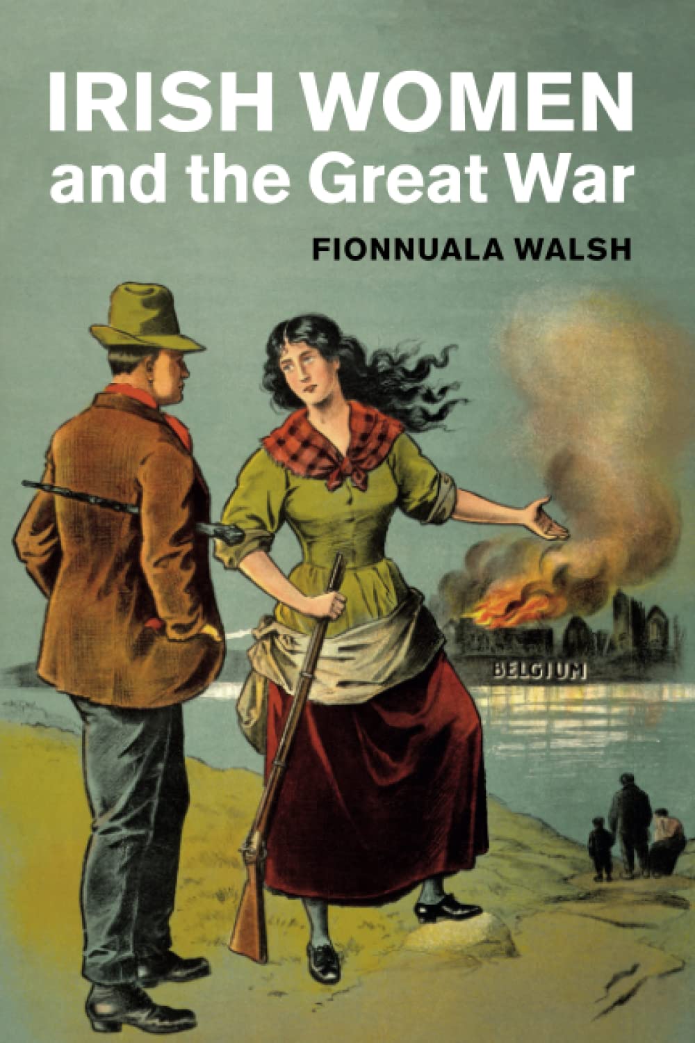 Irish Women and the Great War Politics & History