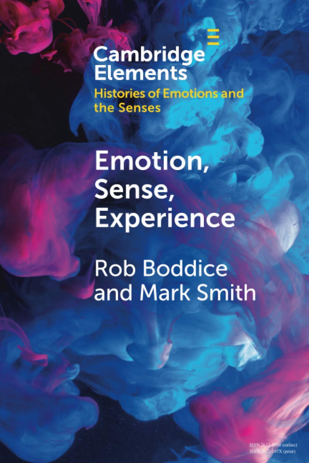 Emotion, Sense, Experience (Cambridge Elements: Elements in Histories of Emotions and the Senses) Philosophy