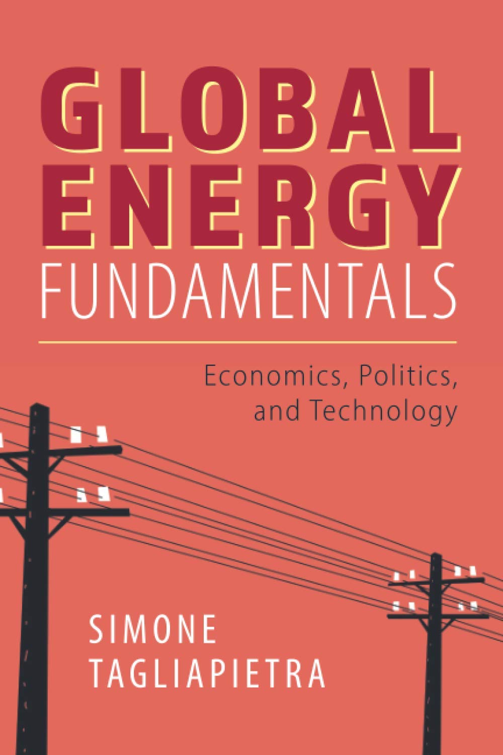 Global Energy Fundamentals: Economics, Politics, and Technology Business, Finance & Career