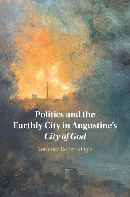 Politics and the Earthly City in Augustine's City of God Philosophy