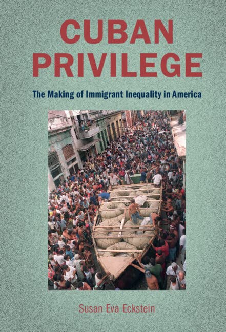Cuban Privilege: The Making of Immigrant Inequality in America Law