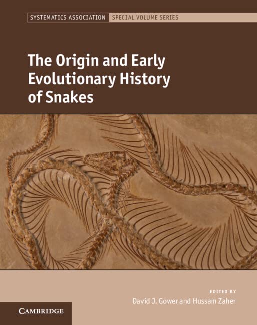 The Origin and Early Evolutionary History of Snakes (Systematics Association Special Volume Series, 90) Mathematics