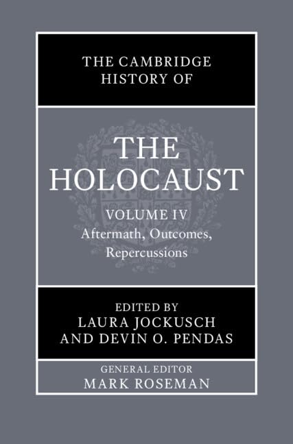 The Cambridge History of the Holocaust: Volume 4, Aftermath, Outcomes, Repercussions German history