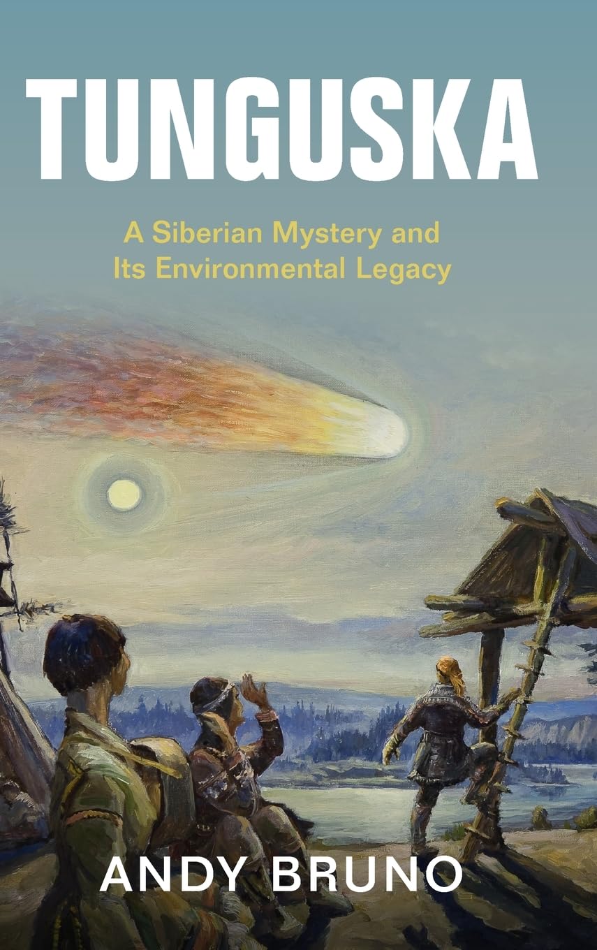 Tunguska: A Siberian Mystery and Its Environmental Legacy (Studies in Environment and History) Natural Sciences