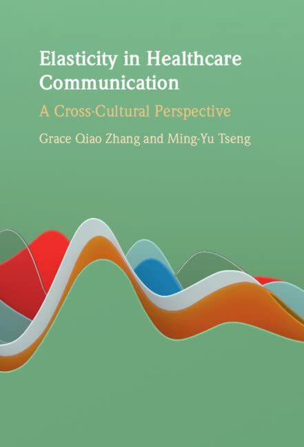 Elasticity in Healthcare Communication: A Cross-Cultural Perspective Medicine