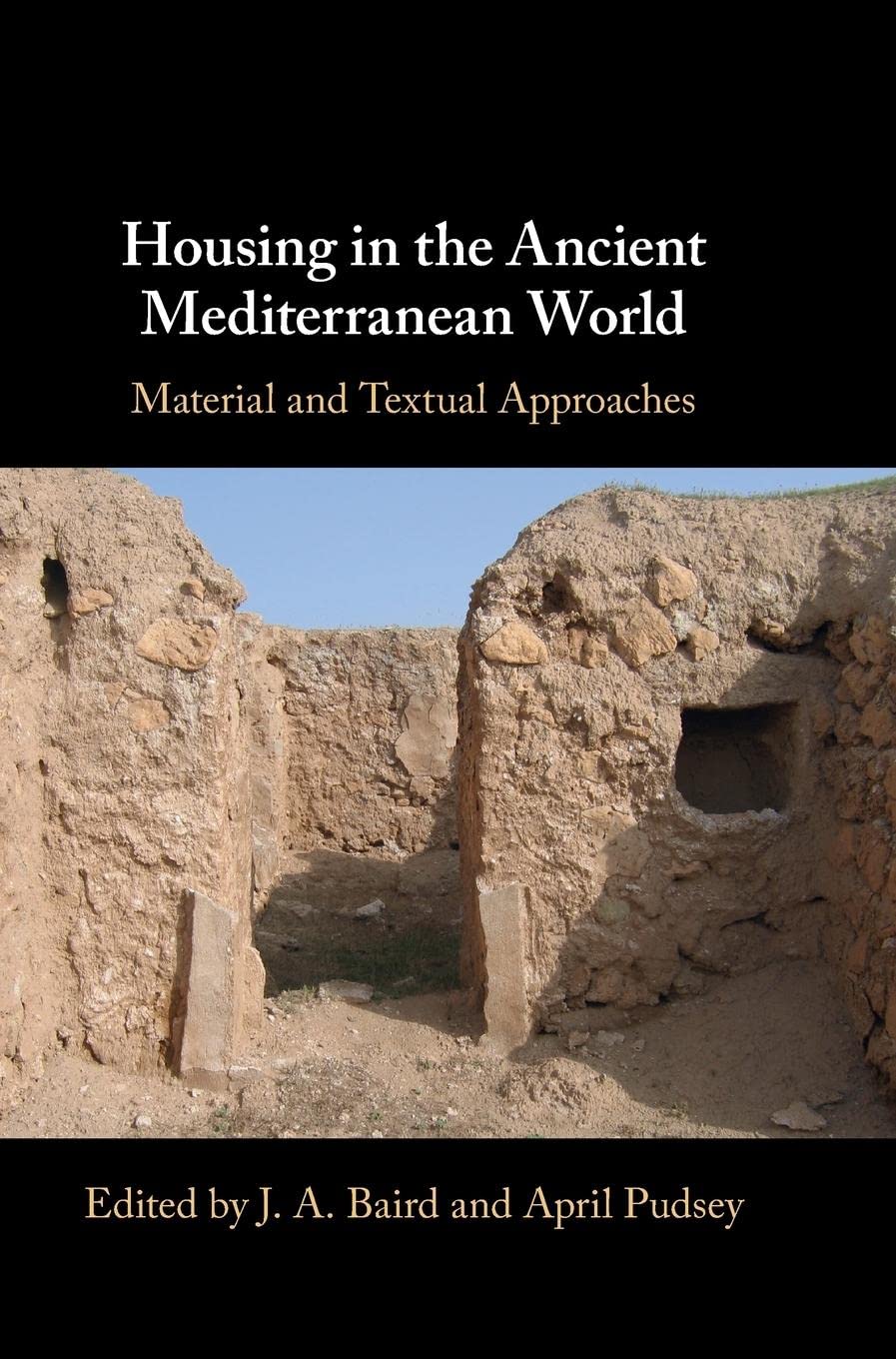 Housing in the Ancient Mediterranean World: Material and Textual Approaches Social Sciences