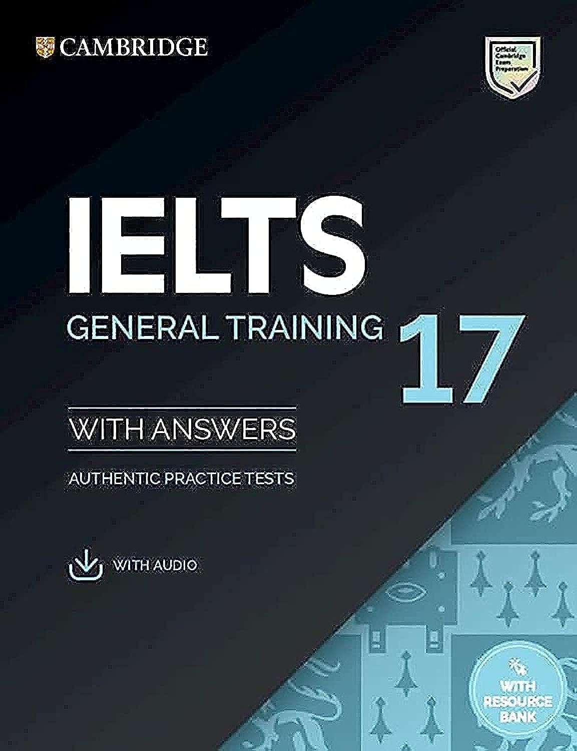 IELTS 17 General Training Student's Book with Answers with Audio with Resource Bank (IELTS Practice Tests): With Answers, Authentic Practice Tests Foreign Languages ​​& Dictionaries