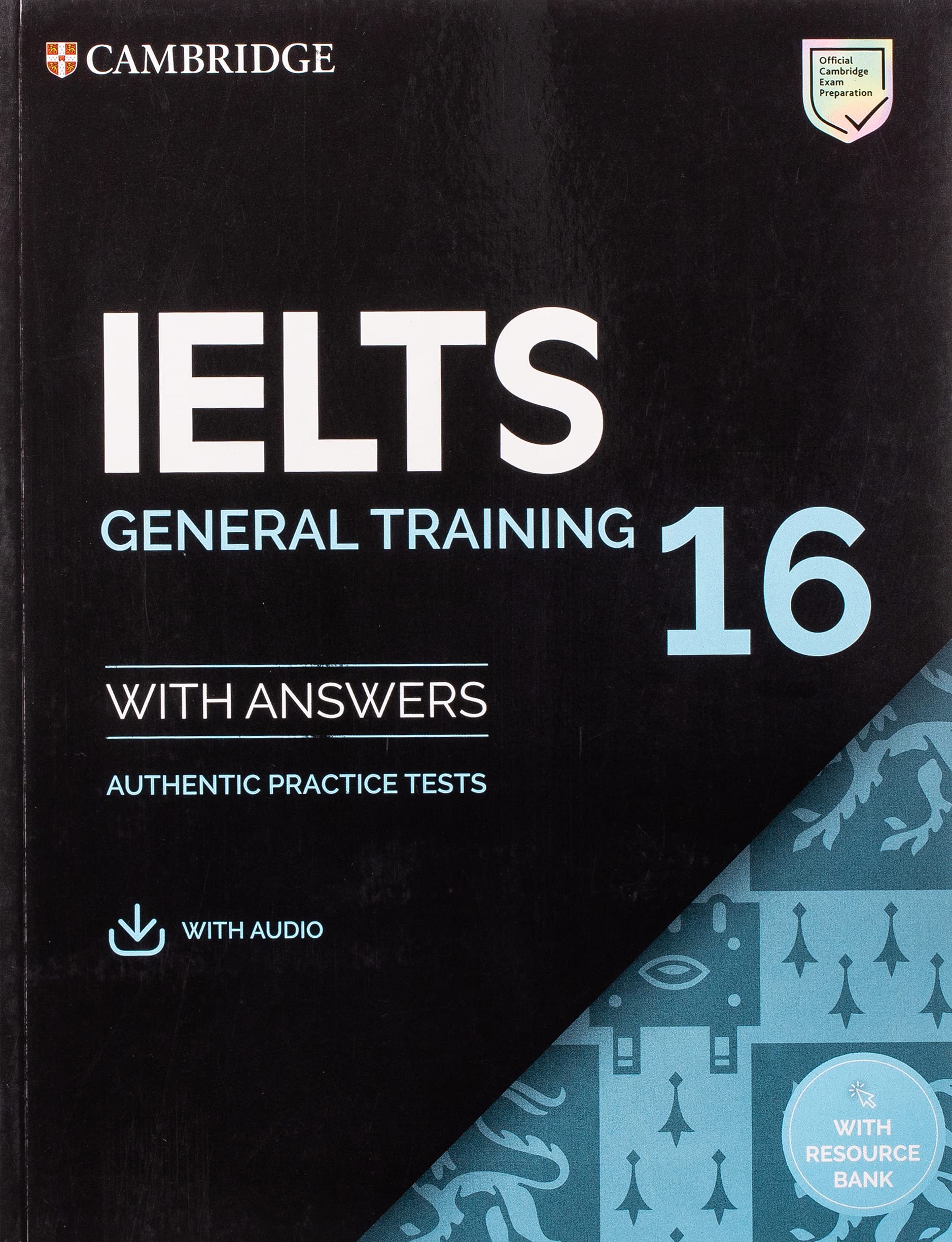 IELTS 16 General Training Student's Book with Answers with Audio with Resource Bank: Authentic Practice Tests With Answers (IELTS Practice Tests) Foreign Languages ​​& Dictionaries