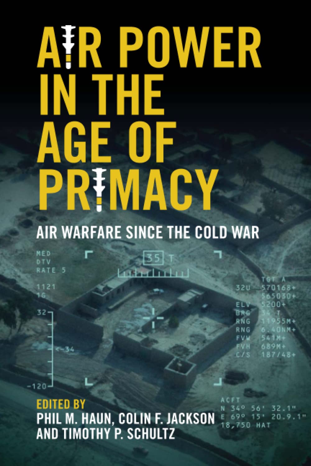 Air Power in the Age of Primacy: Air Warfare Since the Cold War Law