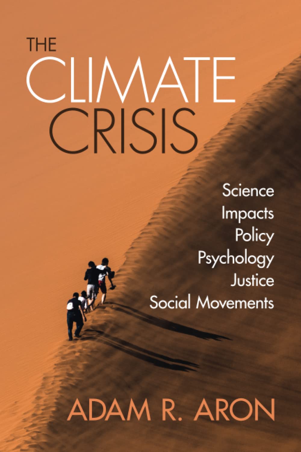 The Climate Crisis: Science, Impacts, Policy, Psychology, Justice, Social Movements Business, Finance & Career