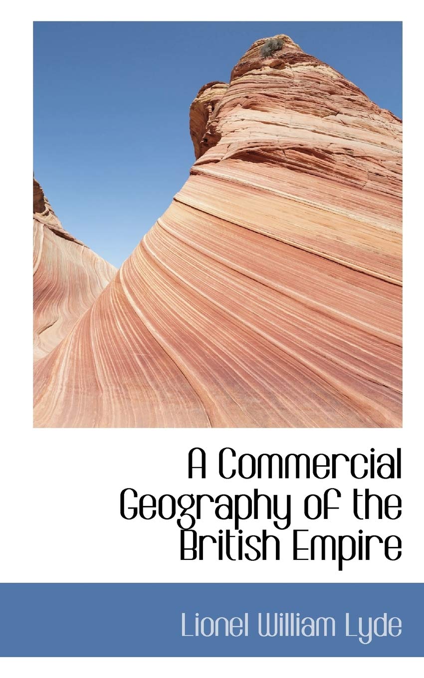 A Commercial Geography of the British Empire Politics & History