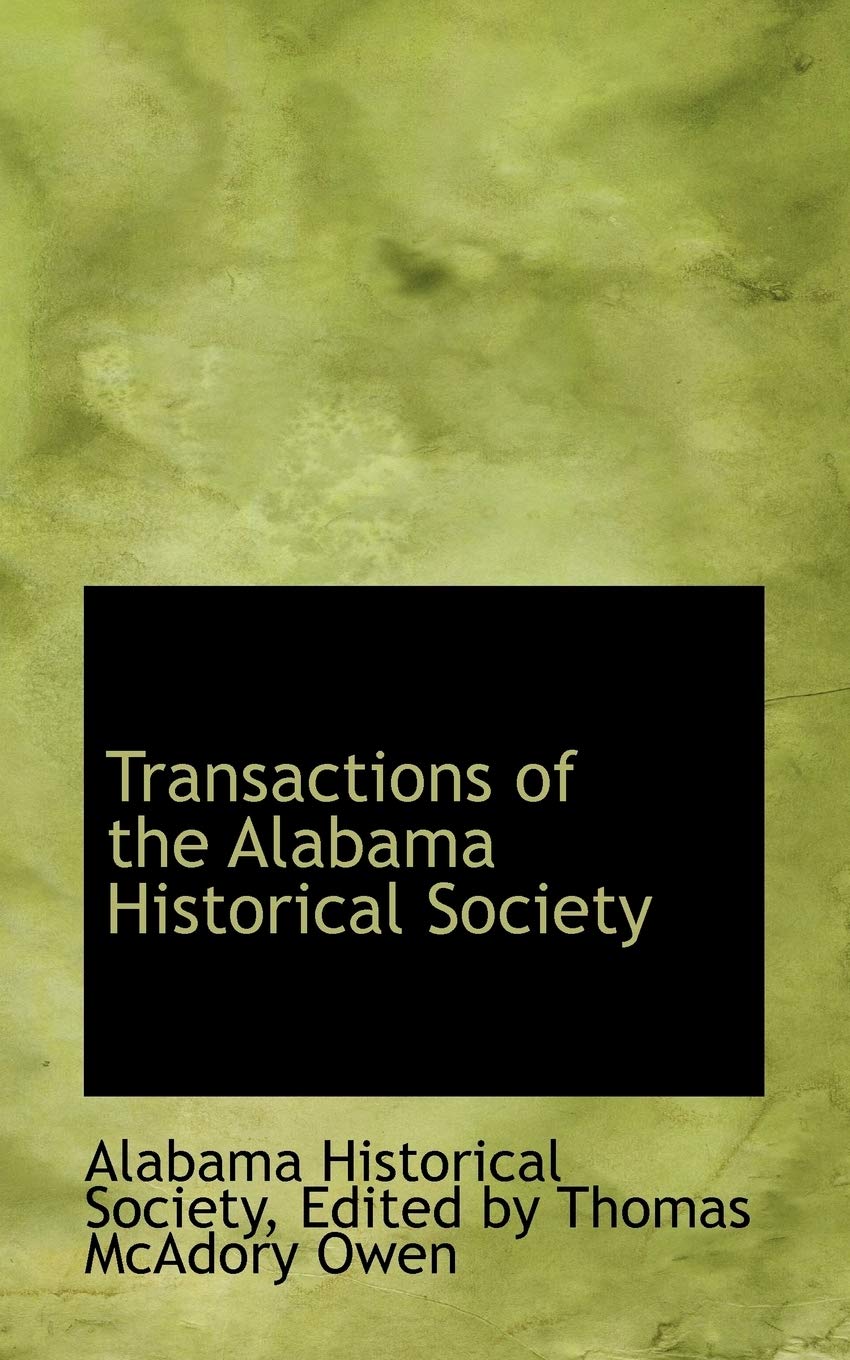Transactions of the Alabama Historical Society Politics & History