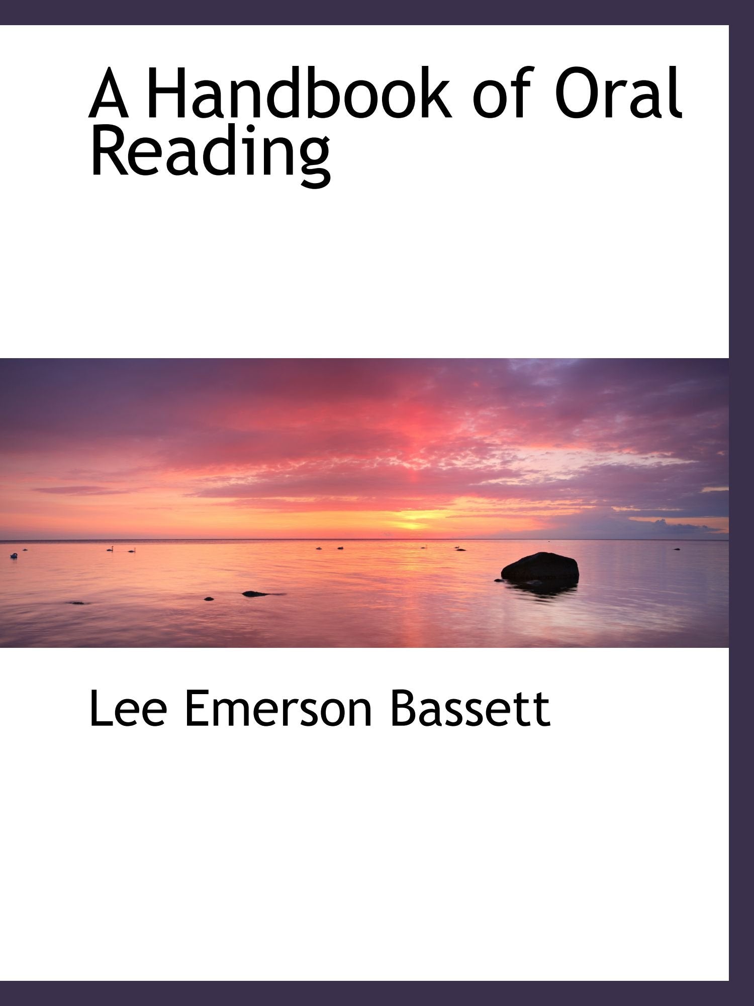 A Handbook of Oral Reading Politics & History
