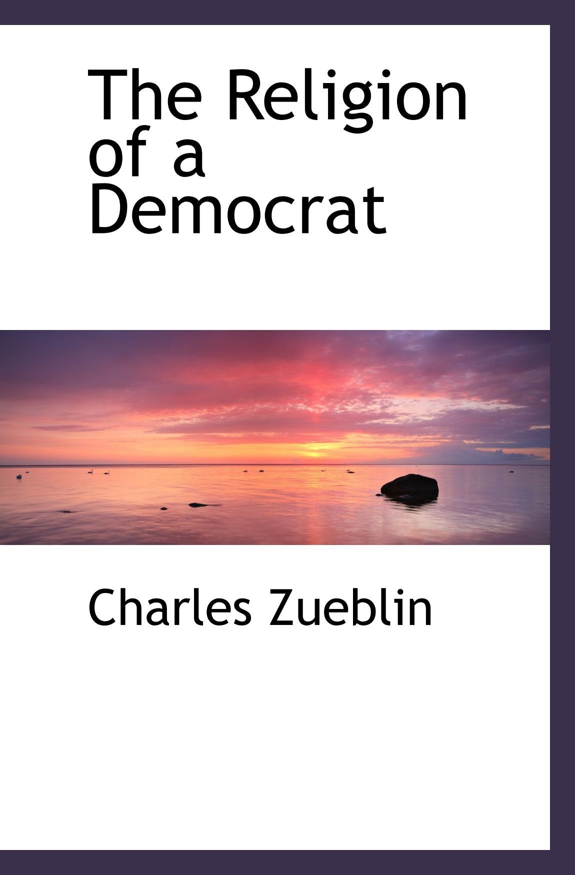 The Religion of a Democrat Politics & History