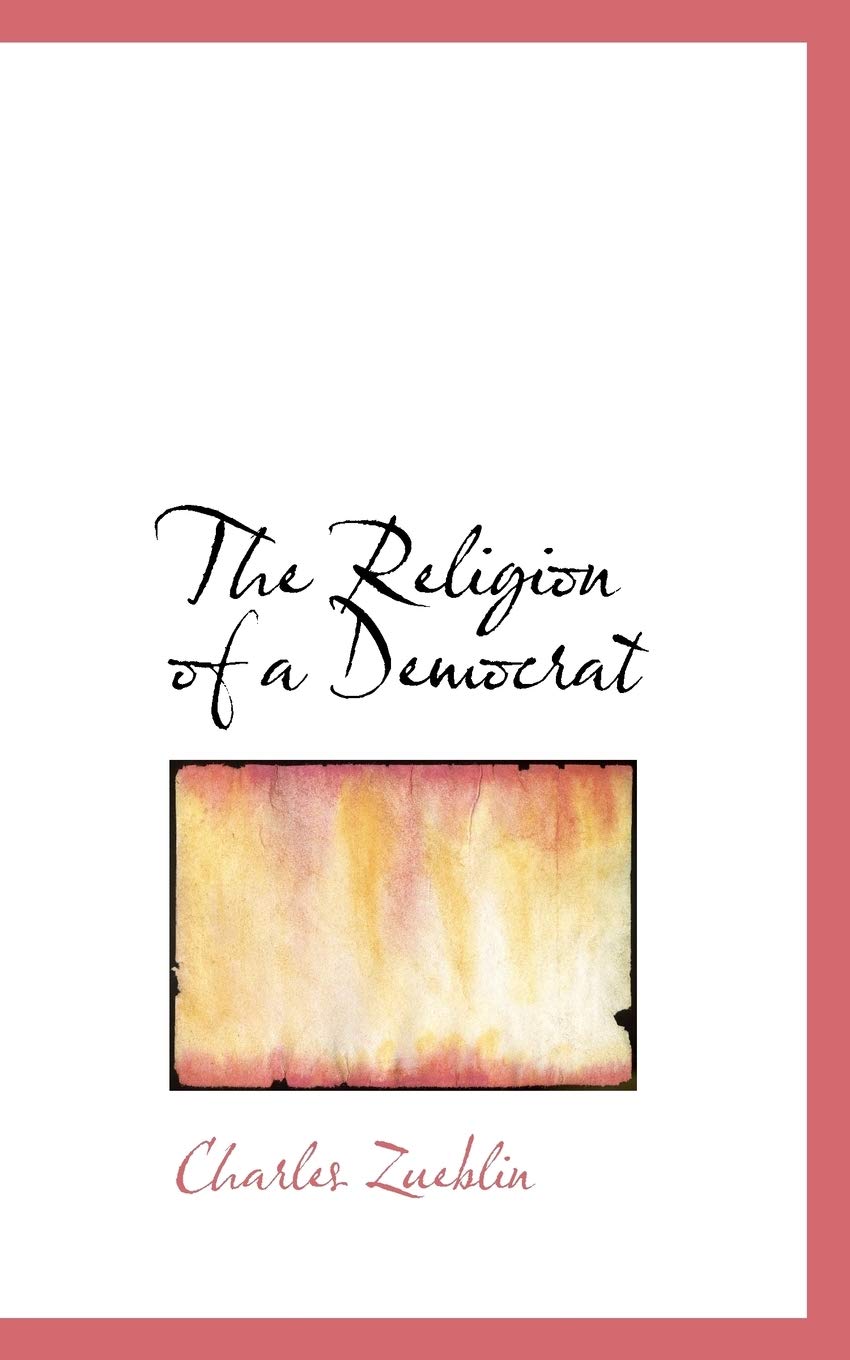 The Religion of a Democrat Politics & History