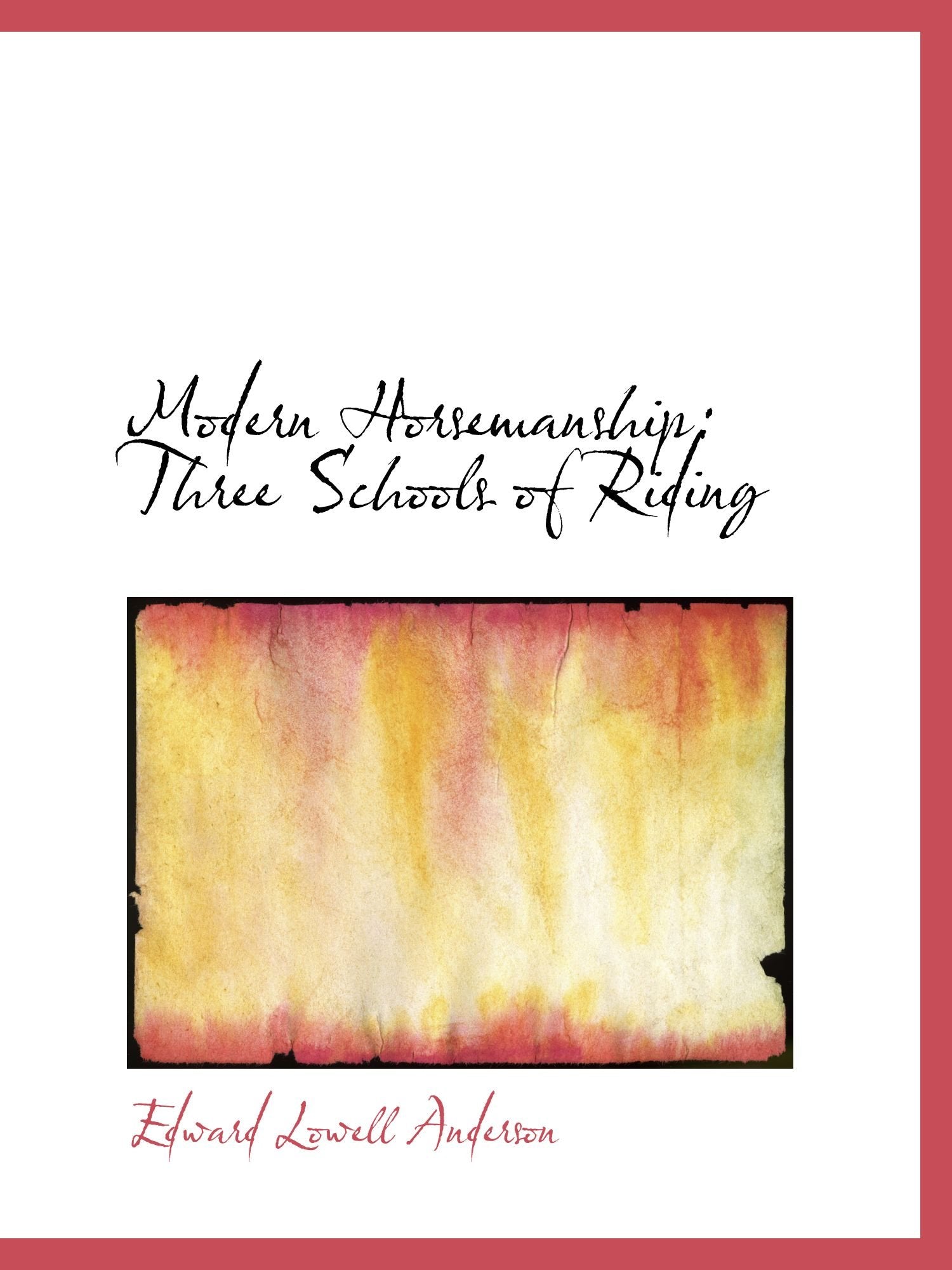 Modern Horsemanship: Three Schools of Riding Politics & History