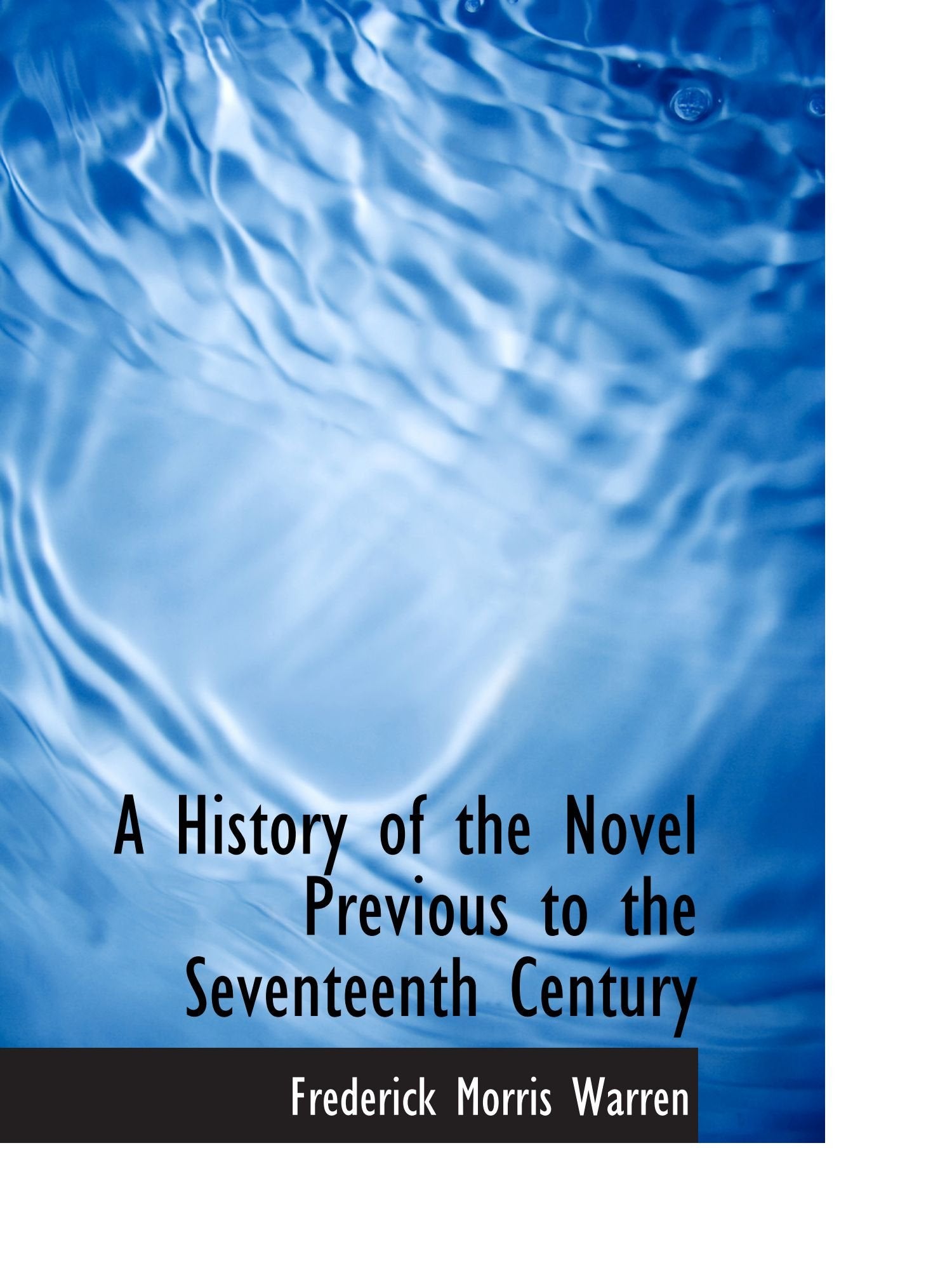 A History of the Novel Previous to the Seventeenth Century Politics & History