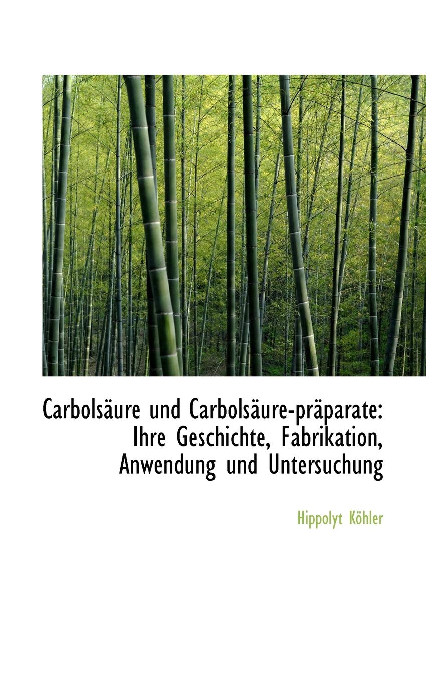 Carbols Ure Und Carbols Ure-PR Parate: Ihre Geschichte, Fabrikation, Anwendung Und Untersuchung Politics & History