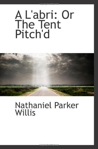 A L'abri: Or The Tent Pitch'd Politics & History