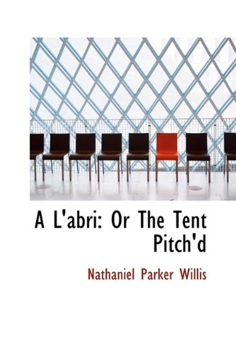 A L'Abri: Or the Tent Pitch'd Politics & History